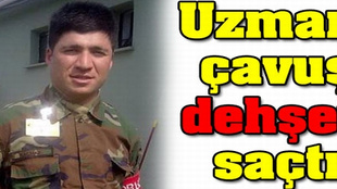 Uzman çavuş dehşet saçtı!..