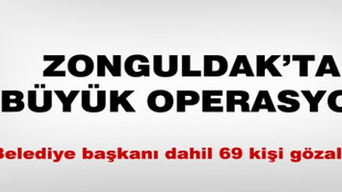Zonguldak'ta 69 gözaltı!..
