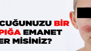 Çocuklarımız kimlere emanet?..