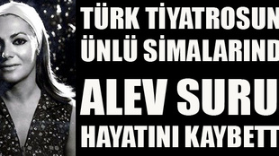 Alev Sururi 84 yaşında hayata veda etti