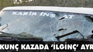 Korkunç kazada ilginç ayrıntı!