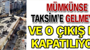 Taksim: Yüzde yüz kaos!..