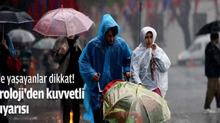 Meteoroloji'den kuvvetli yağış uyarısı!..