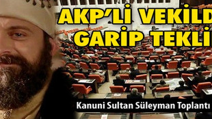 AKP'li vekil öyle bir kanun teklifi hazırladı ki...