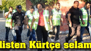Polisten Kürtçe selam