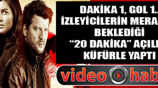 20 Dakika'da küfür şoku!..