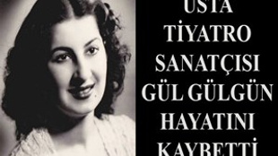 Usta tiyatrocu Gül Gülgün'ü kaybettik