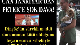 Can Tanrıyar'dan Petek'e şok dava!