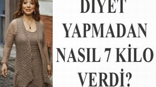 Diyet yapmadan 7 kilo verdi!..