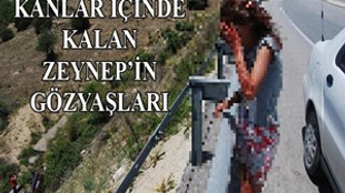 Kanlar içinde kalan Zeynep'in gözyaşları!