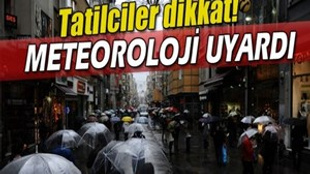 Meteoroloji 'yağış var' dedi!..