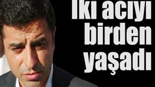 Selahattin Demirtaş iki acıyı birden yaşadı!