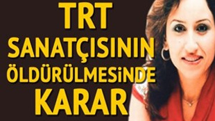 Hatice Kaçmaz cinayetinde karar verildi!..