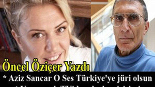 Öncel Öziçer yazdı: "Aziz Sancar O Ses Türkiye'ye jüri olsun"