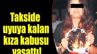 İzmir'de taksici genç kızın ırzına geçti!