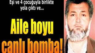 Aile boyu canlı bomba!