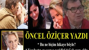 Öncel Öziçer yazdı: "Bu ne biçim hikaye böyle?"