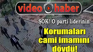 Mustafa Kamalak'ın korumaları cami imamını dövdü