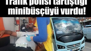 Trafik polisi minibüsçüyü bacağından vurdu!..