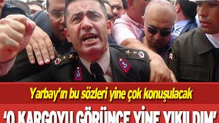 Yarbay Mehmet Alkan: "O kargoyu görünce yine yıkıldım"