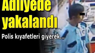 Anadolu Adliyesi'nde polis kıyafetli terörist!