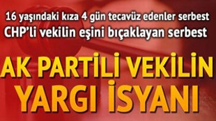 AK Partili vekil yargıya isyan etti!..