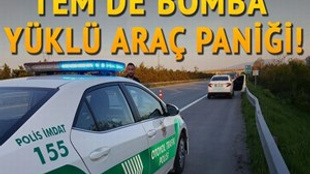 TEM'de bomba yüklü araç paniği