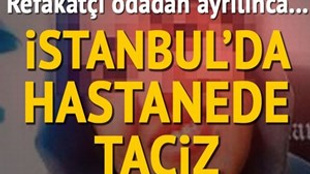 Hastanede mide bulandıran taciz!