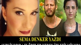 Sema Denker yazdı: "Survivor'da flörtler neden izletilmiyor?"