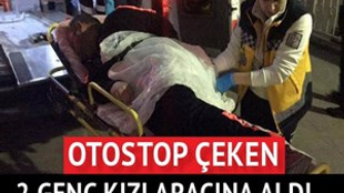 Otostop yapan 2 kızı aracına aldı, bıçaklandı!