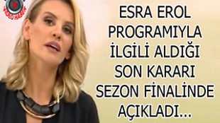 Esra Erol programıyla ilgili son kararı açıkladı