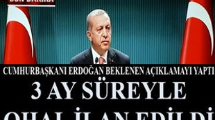 Cumhurbaşkanı Erdoğan: "3 ay süreyle OHAL ilan edildi"
