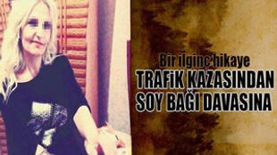 Trafik kazasından soy bağı davası çıktı!