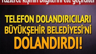 Telefon dolandırıcıları Mersin Büyükşehir Belediyesi'ni dolandırdı