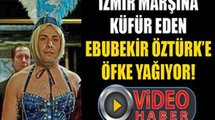 Ebubekir Öztürk'ten İzmir Marşı’na küfür