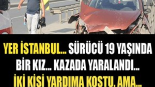 İstanbul'da yaşanan trafik kazasında şok!