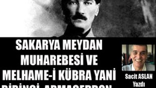 Sacit Aslan yazdı: "Sakarya Meydan Muharebesi ve Melhame-i Kübra"