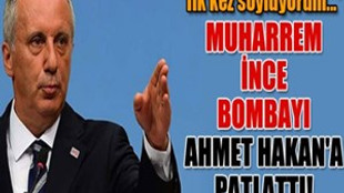 Muharrem İnce bombayı Ahmet Hakan'a patlattı!