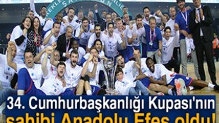 34. Cumhurbaşkanlığı Kupası 11. kez Anadolu Efes'in