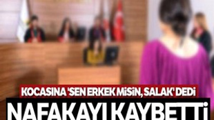 Kocasına “Sen erkek misin, salak” dedi nafakadan oldu