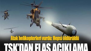 ATAK helikopterleri vurdu: Hepsi öldürüldü!