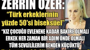 Zerrin Özer: "Türk erkeklerinin yüzde 50'si biseksüel"