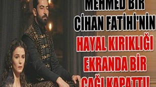 Mehmed Bir Cihan Fatihi'nin hayal kırıklığı ekranda bir çağı kapattı!
