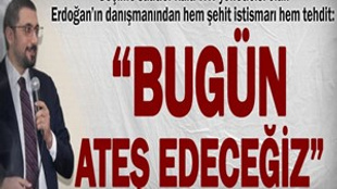 Mustafa Akış: “Bugün ateş edeceğiz”