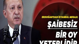 Erdoğan: "İsterse bir oy olsun ama şaibesiz olsun"