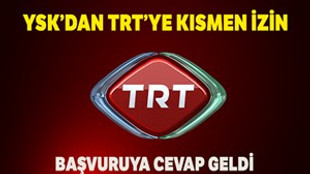 TRT'den YSK'ya 'canlı yayın' başvurusuna kısmen izin