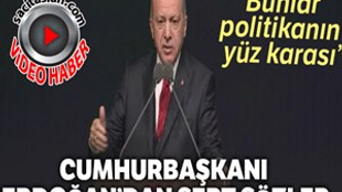 Cumhurbaşkanı Erdoğan: "Bunlar politikanın yüz karası"