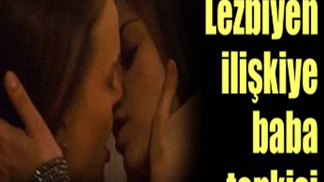 Lezbiyen ilişkiye baba tepkisi
