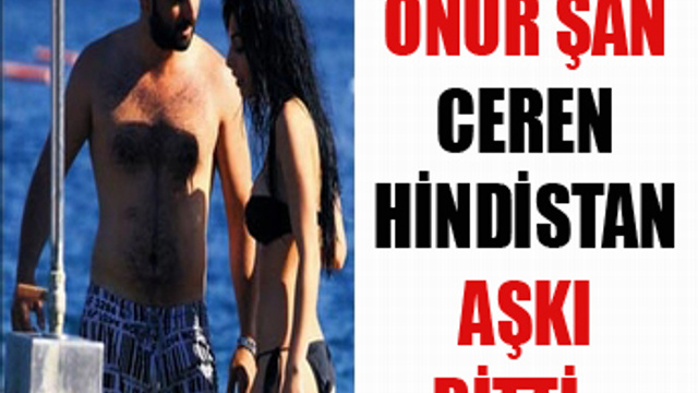 Onur Şan-Ceren Hindistan çifti ayrıldı