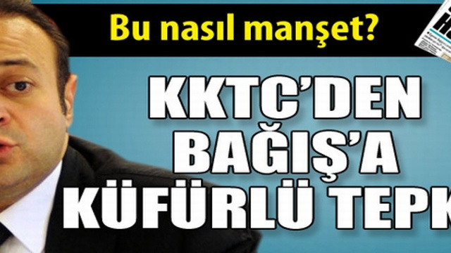 KKTC medyasından Egemen Bağış'a küfürlü tepki!..